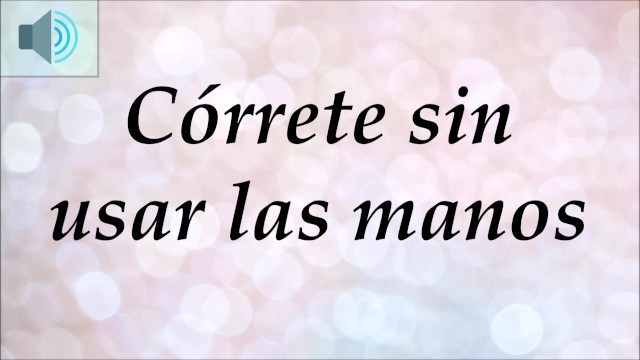 JOI - Correte Sin Usar Las Manos - Meditacion - 
